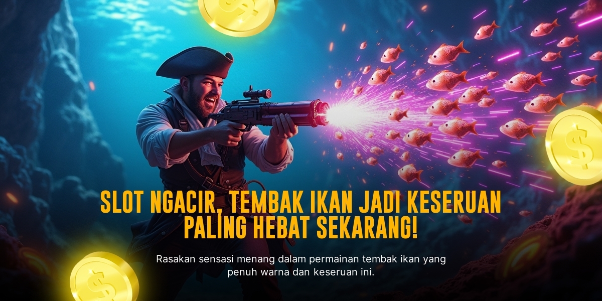 Tembak Ikan: Sensasi Baru Bersama Joker Gaming